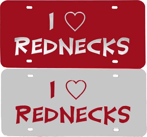 License Plate - I Love Rednecks