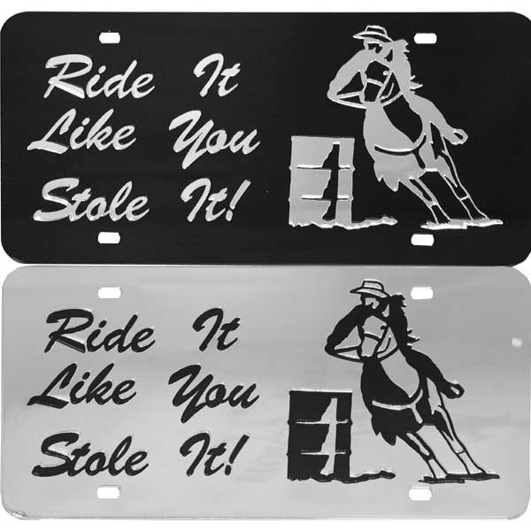License Plate - Ride It Like You Stole It